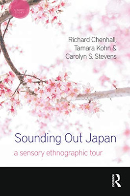 Sounding Out Japan: A Sensory Ethnographic Tour (Sensory Studies)