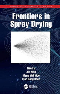Frontiers in Spray Drying (Advances in Drying Science and Technology)