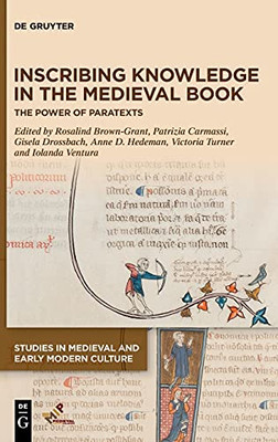 Inscribing Knowledge in the Medieval Book: Power and the Paratext (Studies in Medieval and Early Modern Culture)