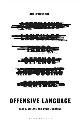Offensive Language: Taboo, Offence and Social Control