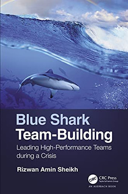 Blue Shark Team-Building: Leading High-Performance Teams during a Crisis
