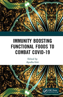 Immunity Boosting Functional Foods to Combat COVID-19