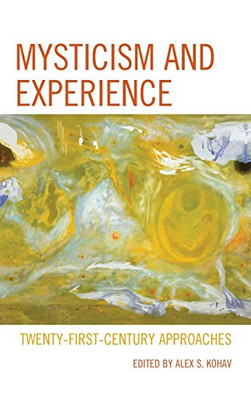 Mysticism and Experience: Twenty-First-Century Approaches