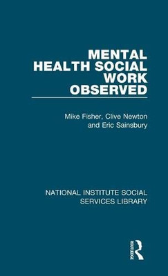 Mental Health Social Work Observed (National Institute Social Services Library)