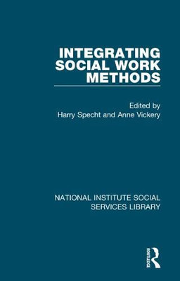 Integrating Social Work Methods (National Institute Social Services Library)