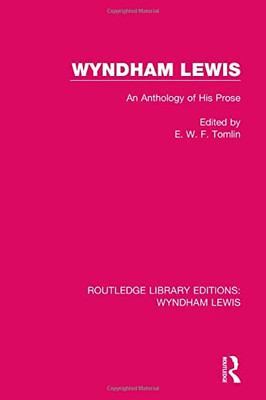 Wyndham Lewis: An Anthology of His Prose (Routledge Library Editions: Wyndham Lewis)