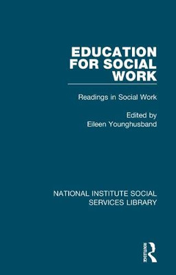 Education for Social Work: Readings in Social Work, Volume 4 (National Institute Social Services Library)