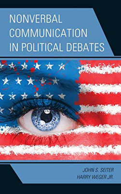 Nonverbal Communication in Political Debates (Lexington Studies in Political Communication)