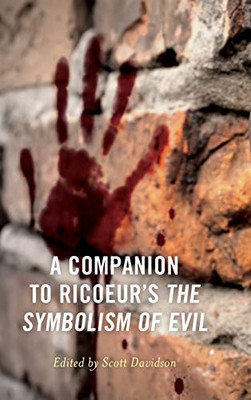 A Companion to Ricoeur's The Symbolism of Evil (Studies in the Thought of Paul Ricoeur)