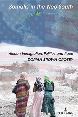 Somalis in the Neo-South: African Immigration, Politics and Race