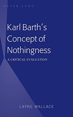 Karl Barths Concept of Nothingness: A Critical Evaluation