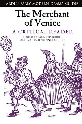 The Merchant of Venice: A Critical Reader (Arden Early Modern Drama Guides)