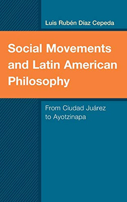 Social Movements and Latin American Philosophy: From Ciudad Juárez to Ayotzinapa