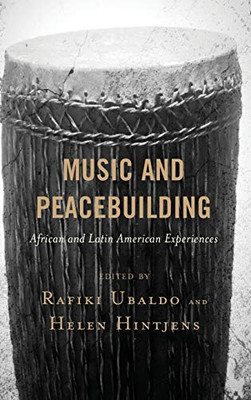 Music and Peacebuilding: African and Latin American Experiences