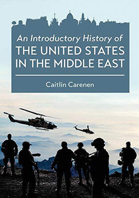 An Introductory History of the United States in the Middle East