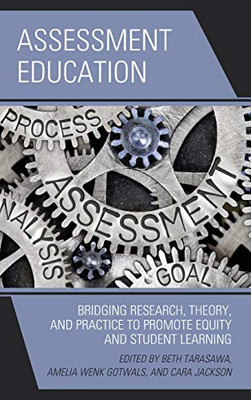 Assessment Education: Bridging Research, Theory, and Practice to Promote Equity and Student Learning