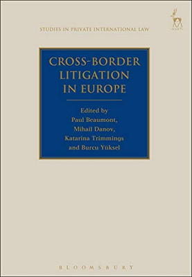 Cross-Border Litigation in Europe (Studies in Private International Law)