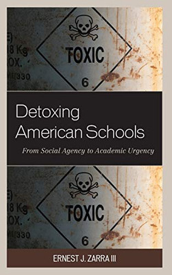 Detoxing American Schools: From Social Agency to Academic Urgency