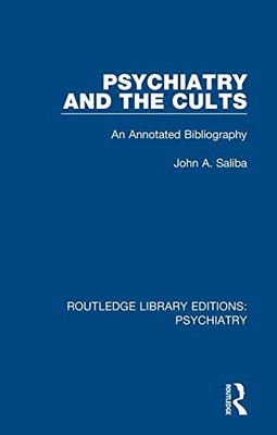 Psychiatry and the Cults (Routledge Library Editions: Psychiatry)