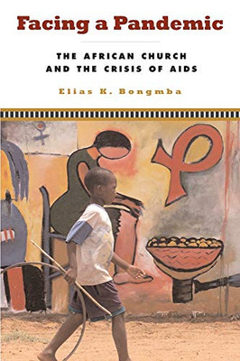Facing a Pandemic: The African Church and the Crisis of AIDS