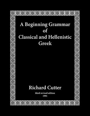 A Beginning Grammar of Classical and Hellenistic Greek