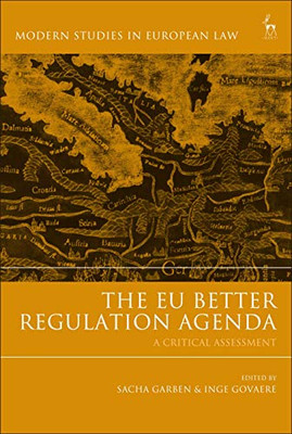 The EU Better Regulation Agenda: A Critical Assessment (Modern Studies in European Law)