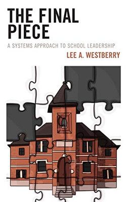 The Final Piece: A Systems Approach to School Leadership