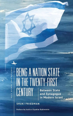 Being a Nation State in the Twenty-First Century: Between State and Synagogue in Modern Israel
