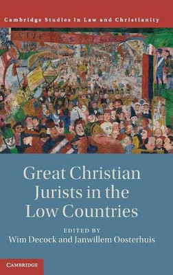 Great Christian Jurists in the Low Countries (Law and Christianity)