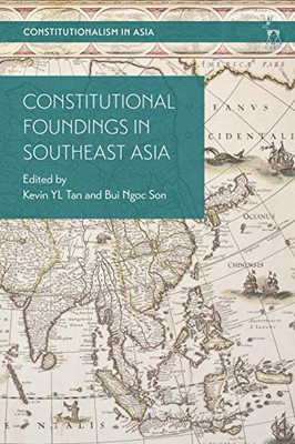 Constitutional Foundings in Southeast Asia (Constitutionalism in Asia)