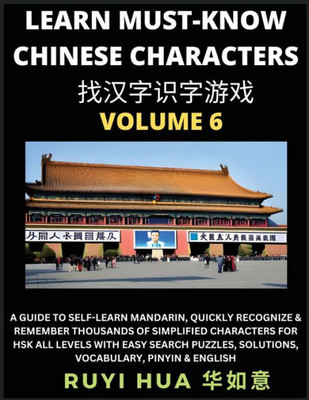 A Book for Beginners to Learn Chinese Characters (Volume 6): A Guide to Self-Learn Mandarin, Quickly Recognize & Remember Thousands of Simplified Char