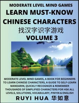 Chinese Character Recognizing Puzzle Game Activities (Volume 3): Moderate Level Mind Games, A Book for Beginners to Learn Chinese Characters, A Guide