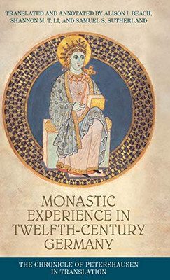 Monastic experience in twelfth-century Germany: The Chronicle of Petershausen in translation (Studies in Early Modern Irish History)