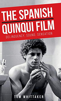 The Spanish quinqui film: Delinquency, sound, sensation