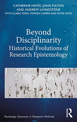 Beyond Disciplinarity (Routledge Advances in Research Methods)
