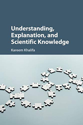 Understanding, Explanation, and Scientific Knowledge