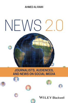 News 2.0: Journalists, Audiences and News on Social Media