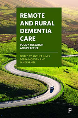 Remote and Rural Dementia Care: Policy, Research and Practice