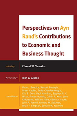 Perspectives on Ayn Rand's Contributions to Economic and Business Thought (Capitalist Thought: Studies in Philosophy, Politics, and Economics)