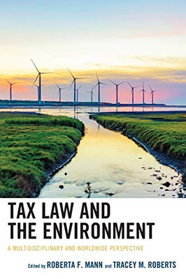 Tax Law and the Environment: A Multidisciplinary and Worldwide Perspective