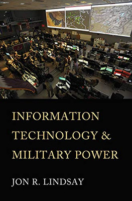 Information Technology and Military Power (Cornell Studies in Security Affairs)