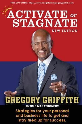 Activate or Stagnate: Strategies for your personal and business life to get and stay fired up for success.