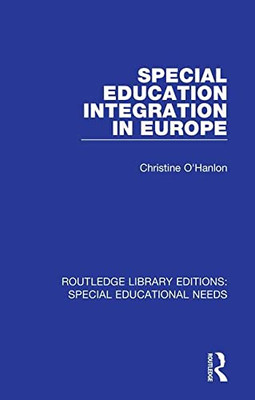 Special Education Integration in Europe (Routledge Library Editions: Special Educational Needs)