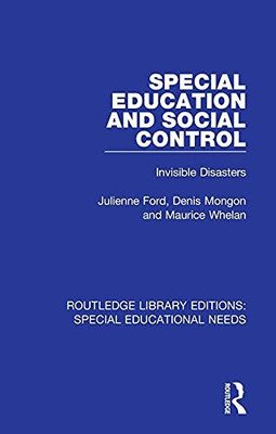 Special Education and Social Control (Routledge Library Editions: Special Educational Needs)