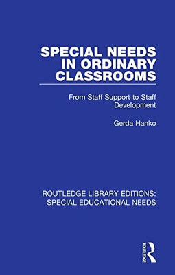 Special Needs in Ordinary Classrooms (Routledge Library Editions: Special Educational Needs)