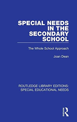 Special Needs in the Secondary School (Routledge Library Editions: Special Educational Needs)