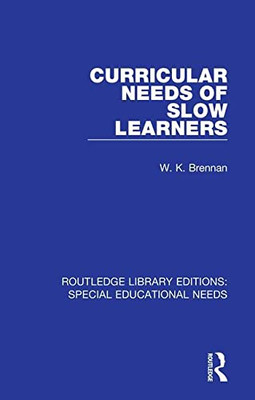 Curricular Needs of Slow Learners (Routledge Library Editions: Special Educational Needs)
