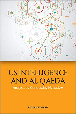 US Intelligence and Al Qaeda: Analysis by Contrasting Narratives
