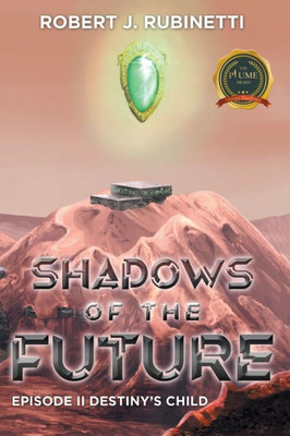 Shadows of the Future: Episode II Destiny's Child