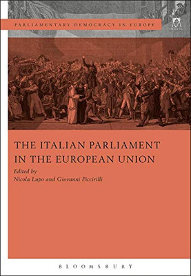 The Italian Parliament in the European Union (Parliamentary Democracy in Europe)